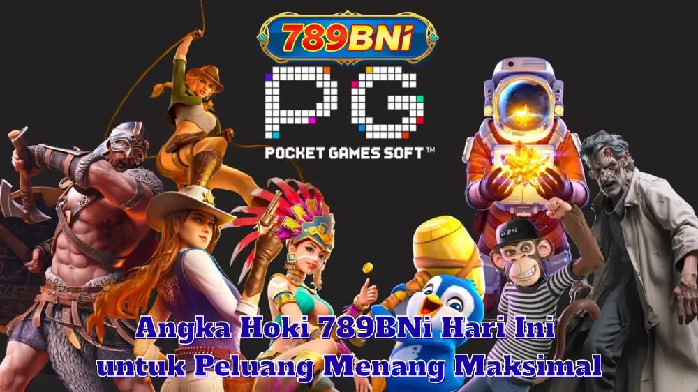 Angka Hoki 789BNi Hari Ini untuk Peluang Menang Maksimal